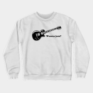 Wanna Jam? Crewneck Sweatshirt